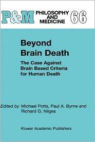 Beyond Brain Death The Case Against Brain Based Criteria for Human 