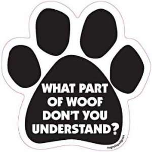  What Part Of Woof Paw Magnet