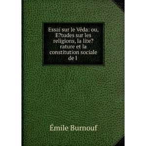 Essai sur le VÃªda ou, E?tudes sur les religions, la lite?rature et 