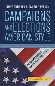 Campaigns and Elections American Style, (0813341817), James A. Thurber 