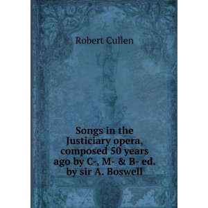   years ago by C , M  & B  ed. by sir A. Boswell.: Robert Cullen: Books
