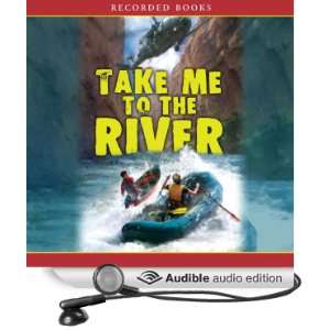   to the River (Audible Audio Edition) Will Hobbs, Steven Boyer Books