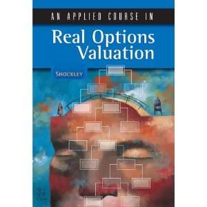  An Applied Course in Real Options Valuation [Hardcover 