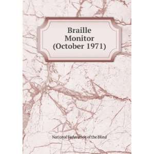  Braille Monitor (October 1971): National Federation of the 