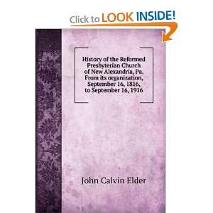   , September 16, 1816, to September 16, 1916 John Calvin Elder Books