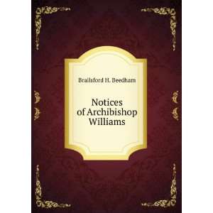    Notices of Archibishop Williams Brailsford H. Beedham Books