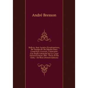   ©rou Et Du Chili;  De Nom (French Edition) AndrÃ© Bresson Books