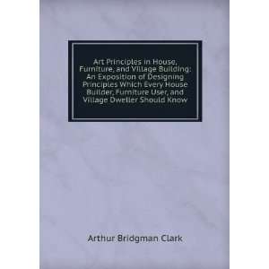   User, and Village Dweller Should Know Arthur Bridgman Clark Books