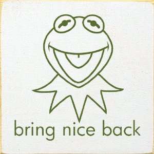  bring nice back (with picture of Kermit the Frog) Wooden 