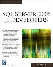 SQL Server 2005 For Developers, (1584503882), Robert Ericsson 