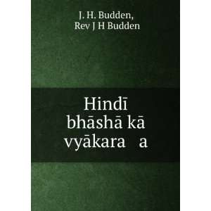  HindÄ« bhÄshÄ kÄ vyÄkara a Rev J H Budden J. H. Budden Books