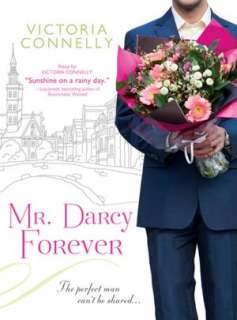   Mr. Darcy Forever by Victoria Connelly, Sourcebooks 