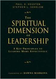 The Spiritual Dimension of Leadership 8 Key Principles to Leading 