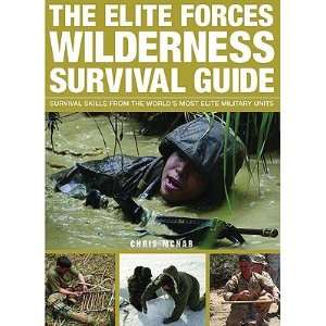  Forces Wilderness Survival Guide Survival Skills from the Worlds 