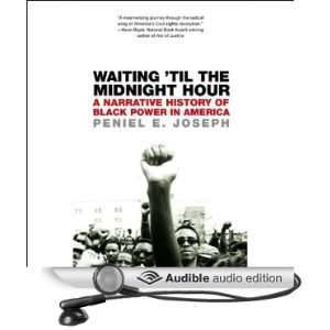 Waiting Til the Midnight Hour: A Narrative History of Black Power in 