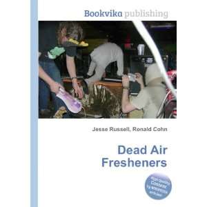  Dead Air Fresheners Ronald Cohn Jesse Russell Books
