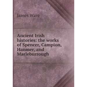   of Spencer, Campion, Hanmer, and Marleburrough James Ware Books