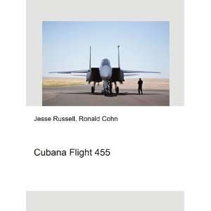  Cubana Flight 455 Ronald Cohn Jesse Russell Books
