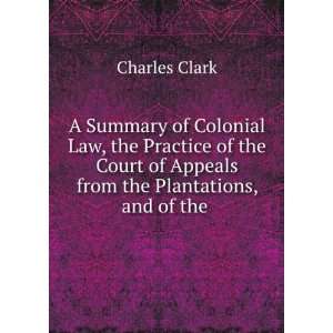   charters of justice, orders in council, &c.  Charles Clark Books