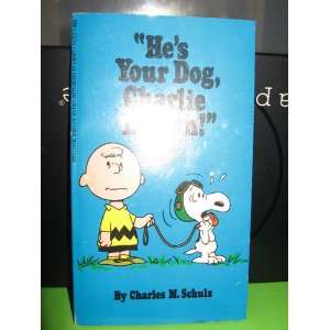  Hes Your Dog Charlie Brown Charles M. Schulz Books