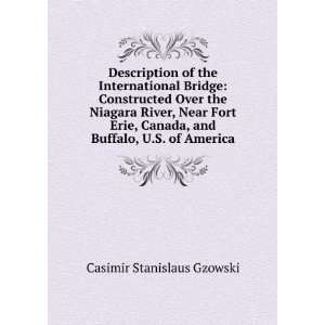   , and Buffalo, U.S. of America Casimir Stanislaus Gzowski Books