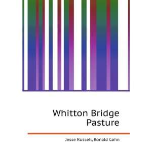 Whitton Bridge Pasture Ronald Cohn Jesse Russell  Books