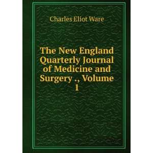  Journal of Medicine and Surgery ., Volume 1 Charles Eliot Ware Books