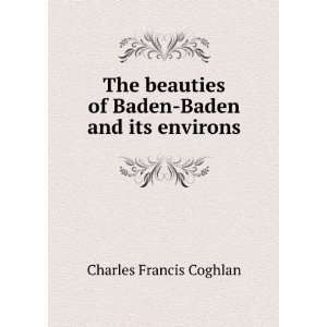   of Baden Baden and its environs Charles Francis Coghlan Books