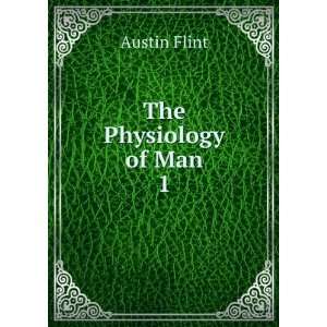   science, as applied to the functions of the human body.: Austin Flint