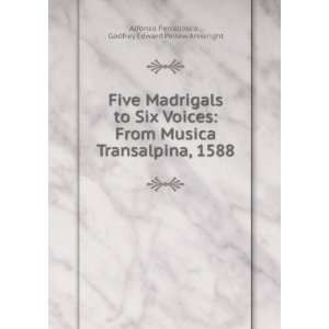  Five Madrigals to Six Voices: From Musica Transalpina 