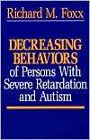 Decreasing Behaviors, (0878222642), Dr. Richard Foxx, Textbooks 