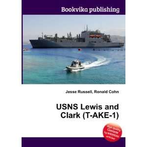  USNS Lewis and Clark (T AKE 1) Ronald Cohn Jesse Russell Books