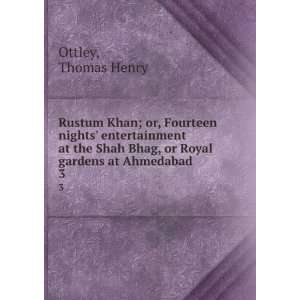 Rustum Khan; or, Fourteen nights entertainment at the Shah Bhag, or 