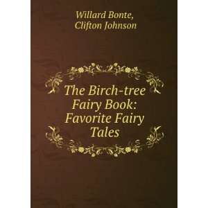   Fairy Book: Favorite Fairy Tales: Clifton Johnson Willard Bonte: Books