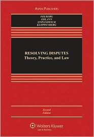 Resolving Disputes Theory Practice and Law, Second Edition 