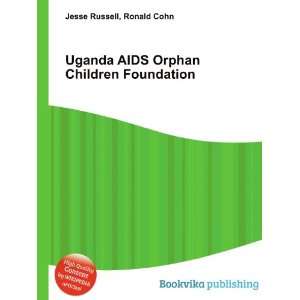  Uganda AIDS Orphan Children Foundation: Ronald Cohn Jesse 