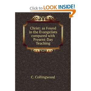   Evangelists compared with Present Day Teaching C. Collingwood Books