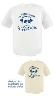 HUNTER hst Thompson WEIRD & RARE quote Tshirt ANY SIZE  
