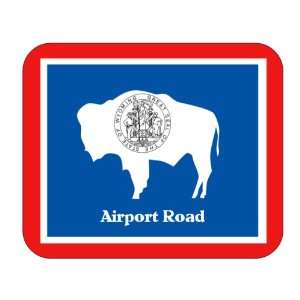  US State Flag   Airport Road, Wyoming (WY) Mouse Pad 