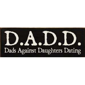    DADD   Dads Against Daughters Dating Wooden Sign: Home & Kitchen