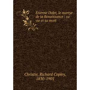    sa vie et sa mort Richard Copley, 1830 1901 Christie Books