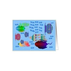  I Blub You, Strange World of Colorful Fish Humor Card 