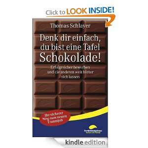 Denk dir einfach, du bist eine Tafel Schokolade!: Erfolgreicher 