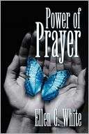 Power Of Prayer Ellen G White