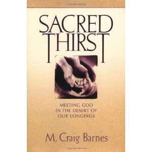  Sacred Thirst [Paperback] M. Craig Barnes Books