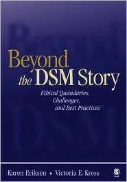 Beyond the DSM Story Ethical Quandaries, Challenges, and Best 