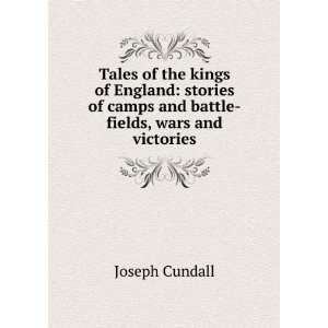   of camps and battle fields, wars and victories Joseph Cundall Books