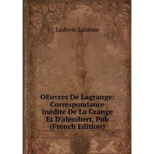   La Grange Et Dalembert, Pub (French Edition): Ludovic Lalanne: Books