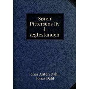   Pittersens liv i Ã¦gtestanden Jonas Dahl Jonas Anton Dahl  Books