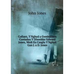   Jones, Wedi Eu Casglu YNghyd Gan J. a D. Jones: John Jones: Books